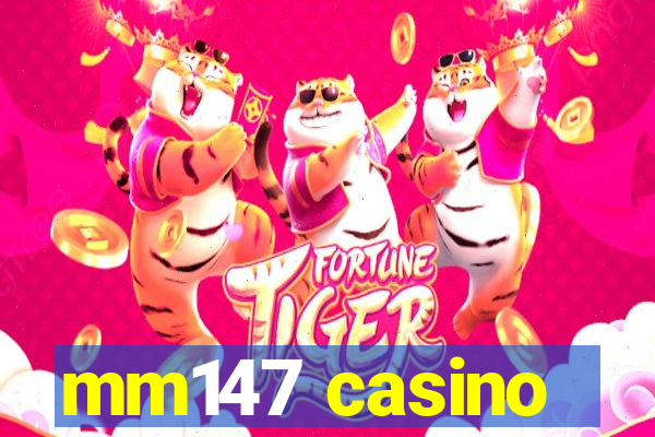 mm147 casino